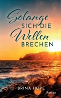 Solange sich die Wellen brechen (German Edition) 3740781335 Book Cover