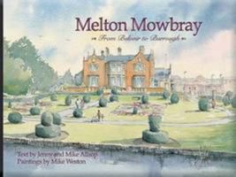 Melton Mowbray: from Belvoir to Burrough 1900935783 Book Cover