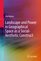 Landscape and Power in Geographical Space as a Social-Aesthetic Construct 3319729012 Book Cover