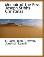 Memoir of the Rev. Joseph Stibbs Christmas 1014533791 Book Cover