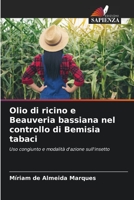 Olio di ricino e Beauveria bassiana nel controllo di Bemisia tabaci: Uso congiunto e modalità d'azione sull'insetto 620631734X Book Cover