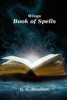 Wings: The Book Of Spells 0692746145 Book Cover
