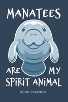 Manatee Planner 2020 - My Spirit Animal: One Year Diary. Week to View, Month & Year Overview 1670896269 Book Cover