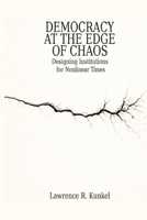 Democracy at the Edge of Chaos: Designing Institutions for Nonlinear Times B0GWQY8VS4 Book Cover