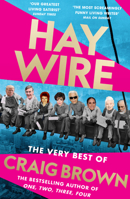 Haywire: The Best of Craig Brown 0008557489 Book Cover