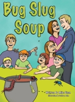 Bug Slug Soup 0978198026 Book Cover
