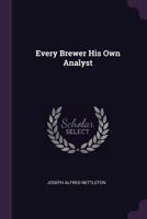 Every Brewer His Own Analyst 1377398145 Book Cover
