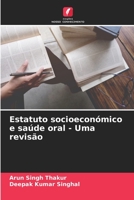 Estatuto socioeconómico e saúde oral - Uma revisão 620600970X Book Cover