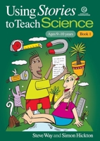 Using Stories to Teach Science - Book 1 (Ages 9-10) 1877523631 Book Cover