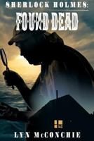 Sherlock Holmes: Found Dead 1479419338 Book Cover
