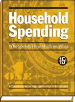 Household Spending: Who Spends How Much on What 1935114913 Book Cover