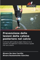 Prevenzione delle lesioni della catena posteriore nel calcio: Confronto dell'incidenza degli infortuni tra le squadre che applicano il lavoro di forza e quelle che non lo fanno 6206088596 Book Cover