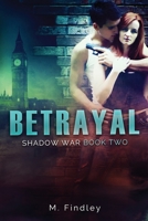 Betrayal (Shadow War, book 2) B086PTDHDB Book Cover