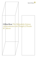 Melancholy Science: An Introduction to the Thought of Theodor W. Adorno (European Perspectives) 0231045840 Book Cover