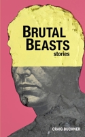 Brutal Beasts 1953610129 Book Cover