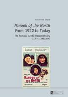 Nanook of the North from 1922 to Today: The Famous Arctic Documentary and Its Afterlife 3631674775 Book Cover