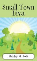 Small Town Diva 1478793619 Book Cover