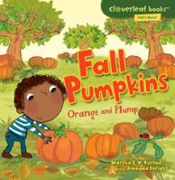 Fall Pumpkins: Orange and Plump 0761385096 Book Cover