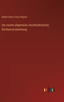 Die zweite allgemeine christkatholische Kirchenversammlung 336870494X Book Cover