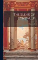 The Elene of Cynewulf 1021350443 Book Cover