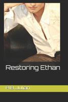 Restoring Ethan: Gay Teens Romance 1724100130 Book Cover