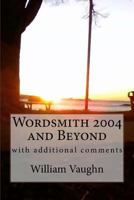 Wordsmith 2004 and Beyond with Additional Comments: Wordsmith Since 2004 1542548128 Book Cover