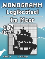 Nonogramm Rätsel | Im Meer: Kniffliges XXL Rätselbuch mit Bilderrätseln für Fortgeschrittene und Profis | Denksport und Gehirntraining für Jugendliche und Erwachsene (Logik Puzzles) B08GRKHTR4 Book Cover