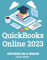 QuickBooks Online 2023: Course-In-a-Book B0C1J9ZTQ8 Book Cover