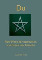Du: Fünf Pfade der Inspiration von Bréan mac Grianán (German Edition) 3819290532 Book Cover
