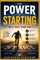 The Power of Starting : Do It Today, Start Now B0H7RFSQNN Book Cover