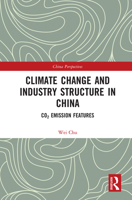 China's CO2 Emission and Abatement Strategy: Climate change and industry structure in China: CO2 emission features (China Perspectives) (Volume 2) 1138330779 Book Cover