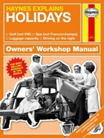 Haynes Explains: Holidays Owners' Workshop Manual: Golf (not VW) * Spa (not Francorchamps) * Luggage capacity * Driving on the right 1785216546 Book Cover