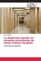 La deserción escolar en escuelas secundarias de zonas urbano-marginal (Spanish Edition) 6208827558 Book Cover