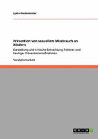 Prävention von sexuellem Missbrauch an Kindern: Darstellung und kritische Betrachtung früherer und heutiger Präventionsmaßnahmen 3640207203 Book Cover