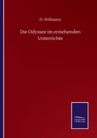 Die Odyssee im erziehenden Unterrichte (German Edition) 1147477450 Book Cover