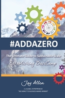 #ADDAZERO: The Ultimate Guide to Sustainable SCALE 1838179399 Book Cover