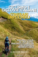 CICLISMO E CICLOVIE ITALIANE: ITINERARI IMPERDIBILI: Esplora l’Italia su Due Ruote: ciclovie panoramiche e percorsi ciclabili scenici, selezionati per un’esperienza indimenticabile (Italian Edition) B0DSHZH53B Book Cover