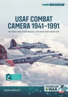 USAF Combat Camera 1941–1991: The Brave Ones Shoot Bullets, the Crazy Ones Shoot Film 1806720574 Book Cover