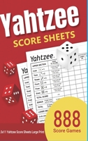 Yahtzee Score Sheets: 888 Yahtzee Score Sheets Large Print 8.5"x11" Games 1312685654 Book Cover