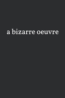 A Bizarre Oeuvre B08L67F33X Book Cover