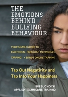 The Emotions Behind Bullying Behaviour 0648451704 Book Cover