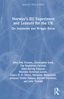 Norway’s EU Experience and Lessons for the UK: On Autonomy and Wriggle Room 1032160438 Book Cover