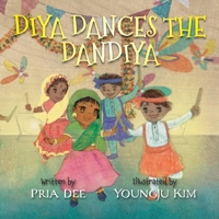 Diya Dances the Dandiya B0B8B7CL1Z Book Cover