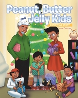 Peanut, Butter and Jelly Kids: Christmas Story 1640286705 Book Cover