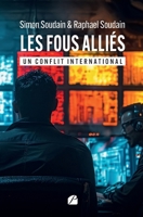 Les fous alliés - II: Un conflit international (French Edition) 2754774920 Book Cover