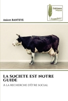 LA SOCIETE EST NOTRE GUIDE: A la recherche d'être social (French Edition) 6204966766 Book Cover