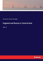 England and Russia in Central Asia: With Two Maps and Appendices; in Two Volumes 1015045669 Book Cover