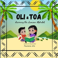 Oli & Toa Learning Samoan Alphabets: Simple, Easy and Fun to Read B0BQXWH7HJ Book Cover