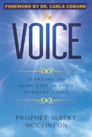 The Voice: Hearing God In Your Darkest Times 1693767015 Book Cover