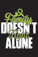 Family Doesn't Fight Alone: Lyme Disease Journal Notebook (6x9), Lyme Disease Books, Lyme Disease Gifts, Lyme Disease Awareness 1701766132 Book Cover